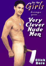 For The Girls, very clever nude men